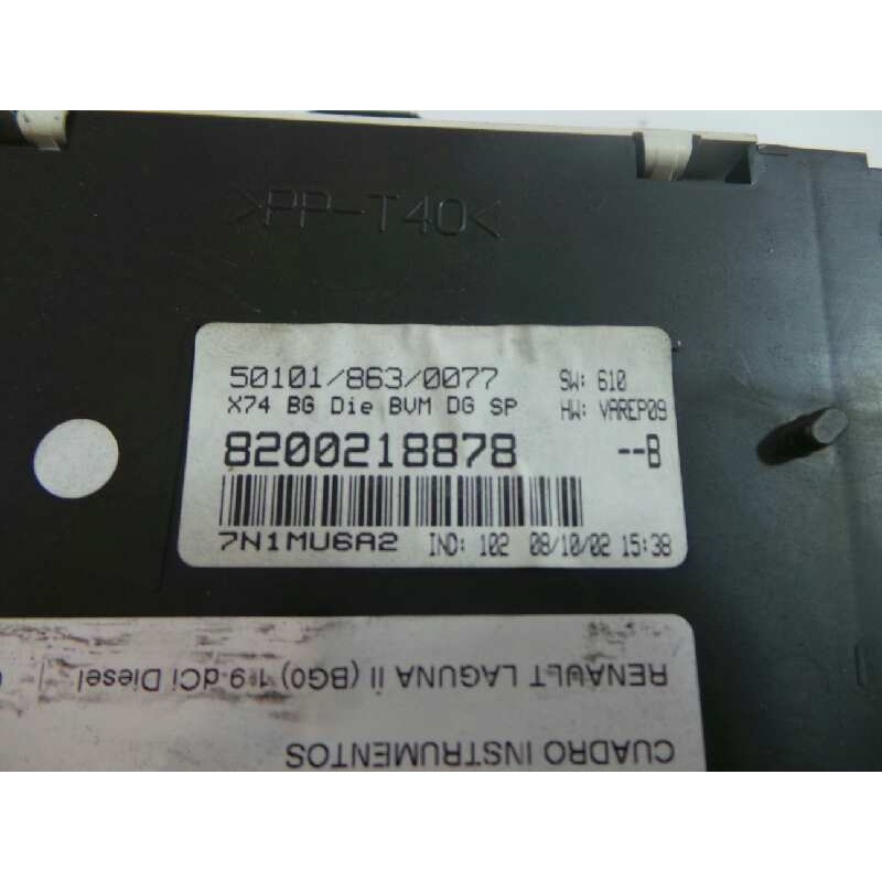 Recambio de cuadro instrumentos para renault laguna ii (bg0) 1.9 dci diesel referencia OEM IAM 8200218878B-7N1MU6A2-501018630077